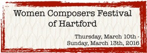 Women Composers Festival of Hartford 2016 Lineup