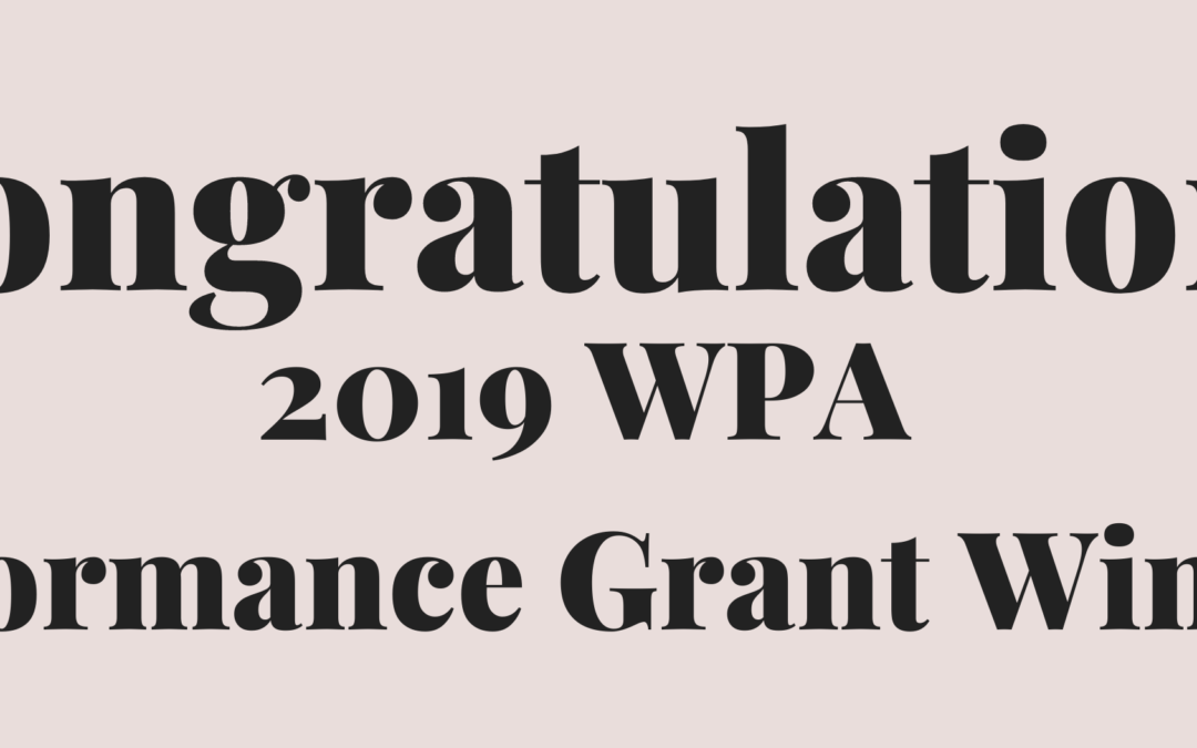 Congratulations to the 2019 WPA Grant Winners!